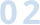02